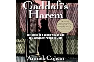Gaddafi's Harem: The Story of a Young Woman and the Abuses of Power in Libya
