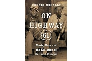 On Highway 61: Music, Race, and the Evolution of Cultural Freedom