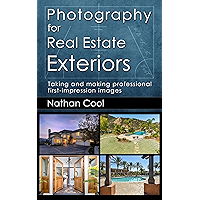 Photography for Real Estate Exteriors: Taking and making professional first-impression images (Real Estate Photography… book cover