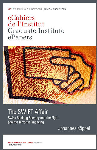 Download The SWIFT Affair: Swiss Banking Secrecy and the Fight against Terrorist Financing (eCahiers de l’Institut) (English Edition) PDF