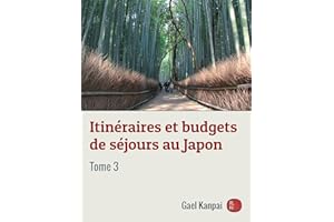 Itinéraires et budgets de séjours au Japon (Voyage au Japon t. 3) (French Edition)