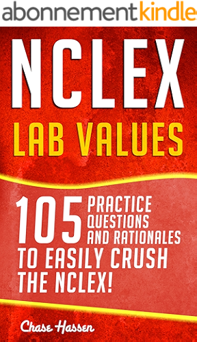 Download NCLEX: Lab Values: 105 Nursing Practice Questions & Rationales to EASILY Crush the NCLEX! (Nursing Review Questions and RN Content Guide, NCLEX-RN Trainer, Test Success Book 13) (English Edition) PDF