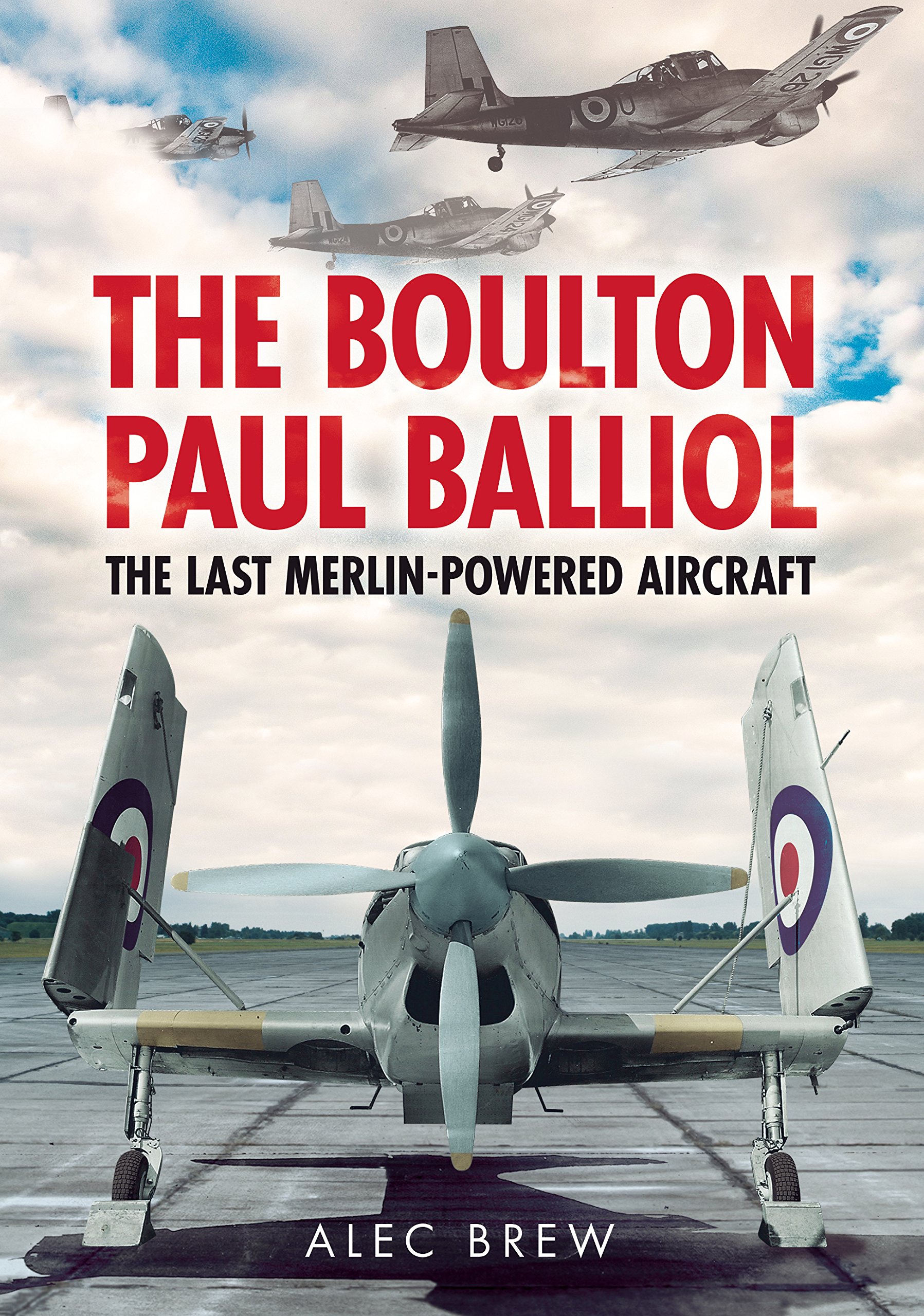 The Boulton Paul Balliol The Last Merlin Powered Aircraft - 