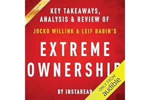 Extreme Ownership: How US Navy SEALs Lead and Win by Jocko Willink and Leif Babin | Key Takeaways, Analysis & Review