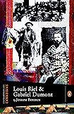 Extraordinary Canadians: Louis Riel and Gabriel Dumont