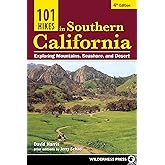 101 Hikes in Southern California: Exploring Mountains, Seashore, and Desert