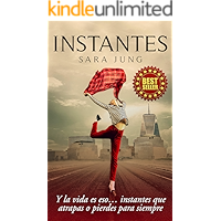 Instantes: Y la vida es eso…instantes que atrapas o pierdes para siempre (Spanish Edition) book cover