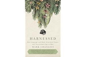 Harnessed: How Language and Music Mimicked Nature and Transformed Ape to Man