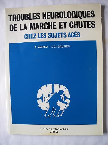 Download Troubles neurologiques de la marche et chutes chez les sujets âgés PDF