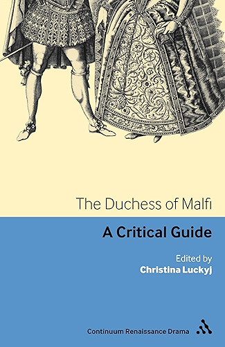 Download The Duchess of Malfi: A critical guide (Continuum Renaissance Drama Guides) (English Edition) PDF
