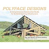 Polyface Designs: A Comprehensive Construction Guide for Scalable Farming Infrastructure
