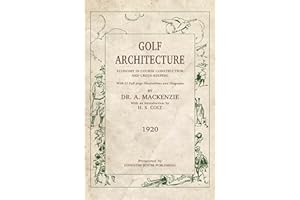 Golf Architecture (Annotated): Economy in Course Construction and Green-Keeping