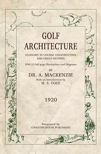 Download Golf Architecture (Annotated): Economy in Course Construction and Green-Keeping (English Edition) PDF