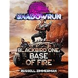 Shadowrun: Blackbird One: Base of Fire