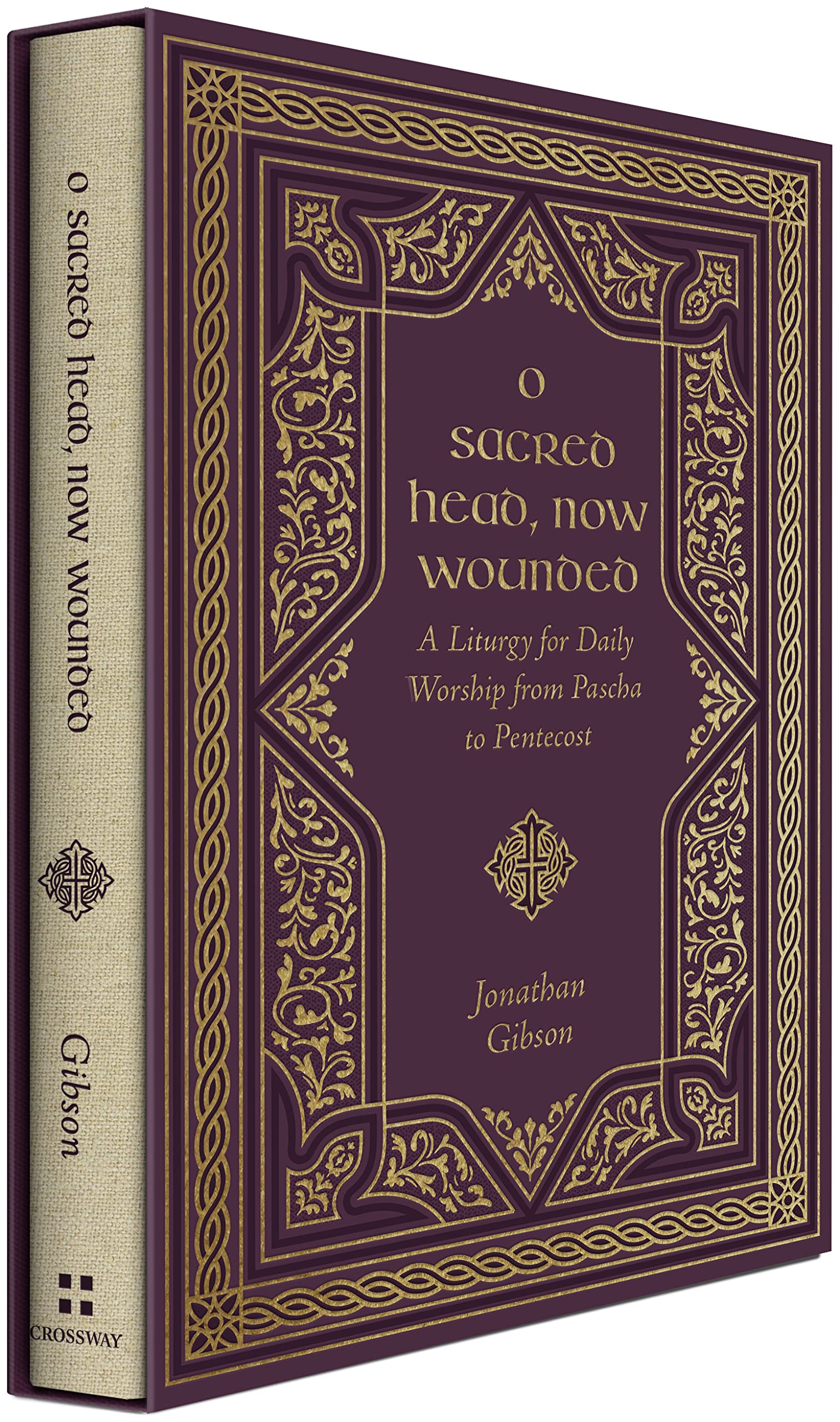O Sacred Head, Now Wounded: A Liturgy for Daily Worship from Pascha to Pentecost (Liturgies for Daily Worship)