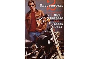Two Prospectors: The Letters of Sam Shepard and Johnny Dark (Southwestern Writers Collection Series, Wittliff Collections at Texas State University)
