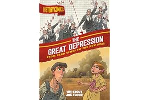 History Comics: The Great Depression: From Hard Times to the New Deal