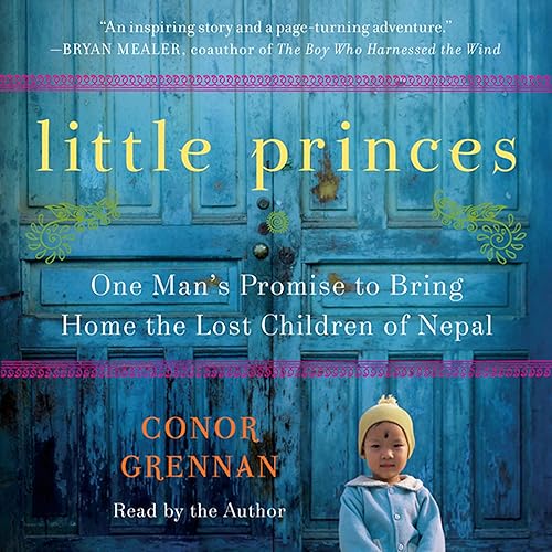 Download Little Princes: One Man's Promise to Bring Home the Lost Children of Nepal PDF