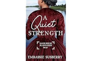 A Quiet Strength (Salis House Plantation Book 1)