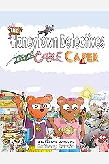 The Honeytown Detectives and the Cake Caper: A Picture Book Mystery Kindle Edition