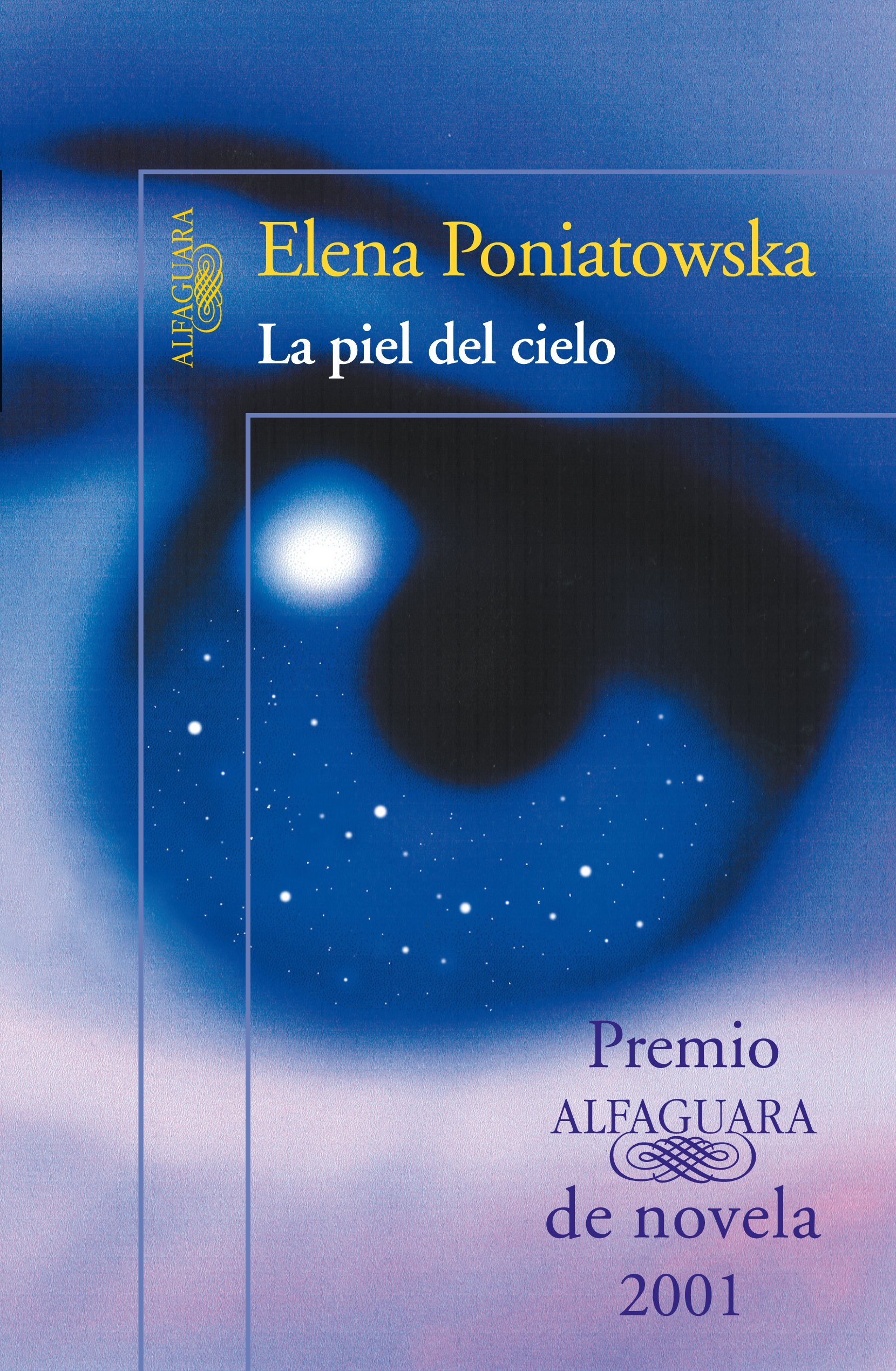 Piel Del Cielo La Premio Alfaguara 200 Poniatowska Elena 9786071119902 Amazon Com Books