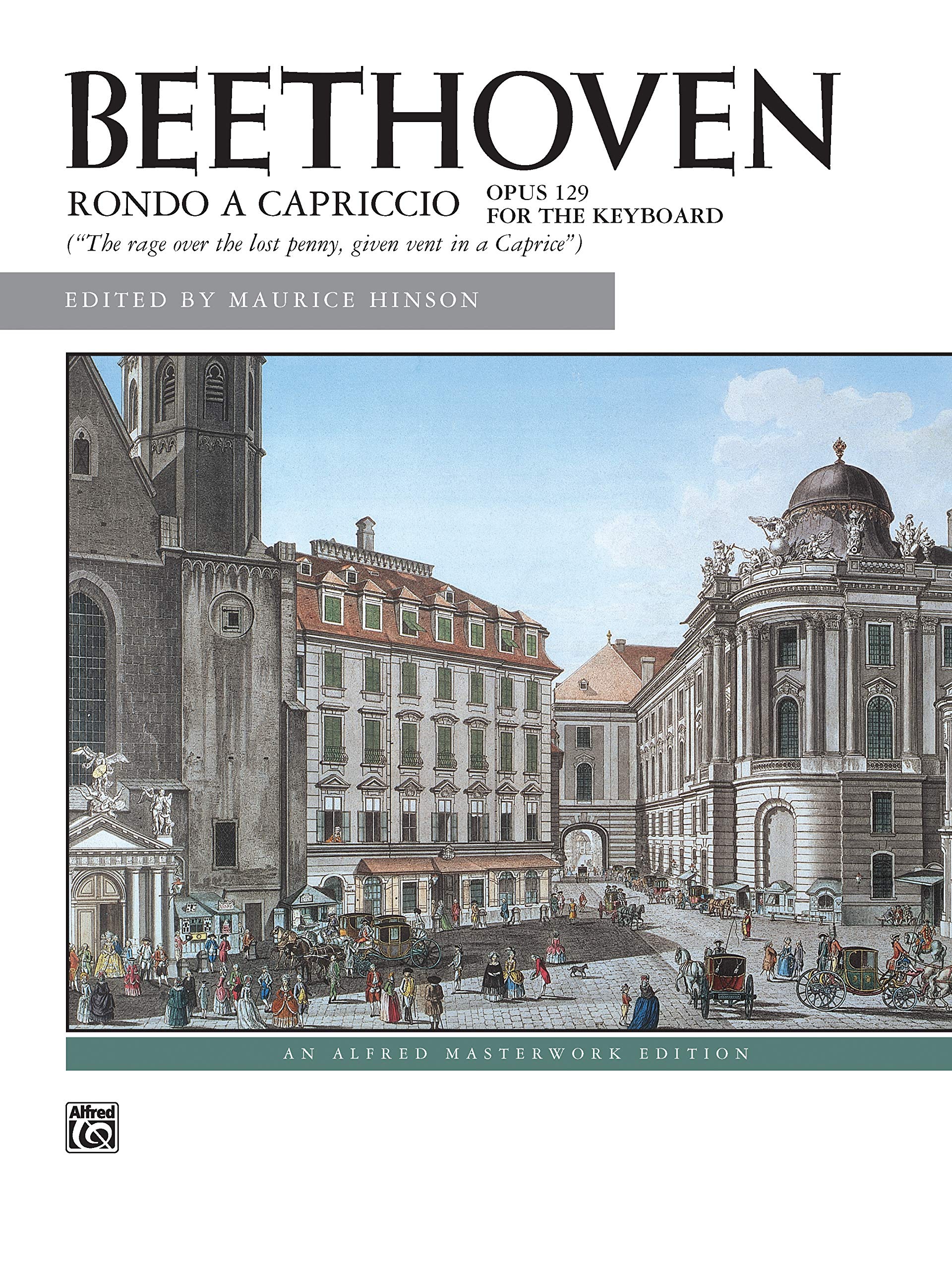 Rondo a capriccio, Op. 129: Opus 129 for the Keyboard (Alfred Masterwork Edition)