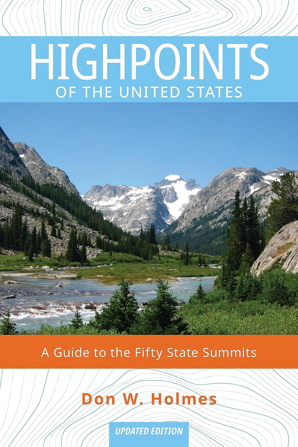 Mountaineering - Highpoints of the United States: A Guide to the Fifty State Summits