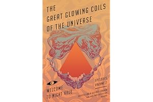 The Great Glowing Coils of the Universe: Welcome to Night Vale Episodes, Volume 2