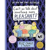 Can't We Talk about Something More Pleasant?: A Memoir