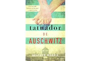 El tatuador de Auschwitz (Novela) / The Tattooist of Auschwitz (Novel)