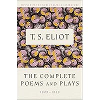 The Complete Poems and Plays: 1909-1950