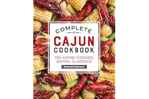 Complete Cajun Cookbook: 100 Home-Cooked Bayou Classics