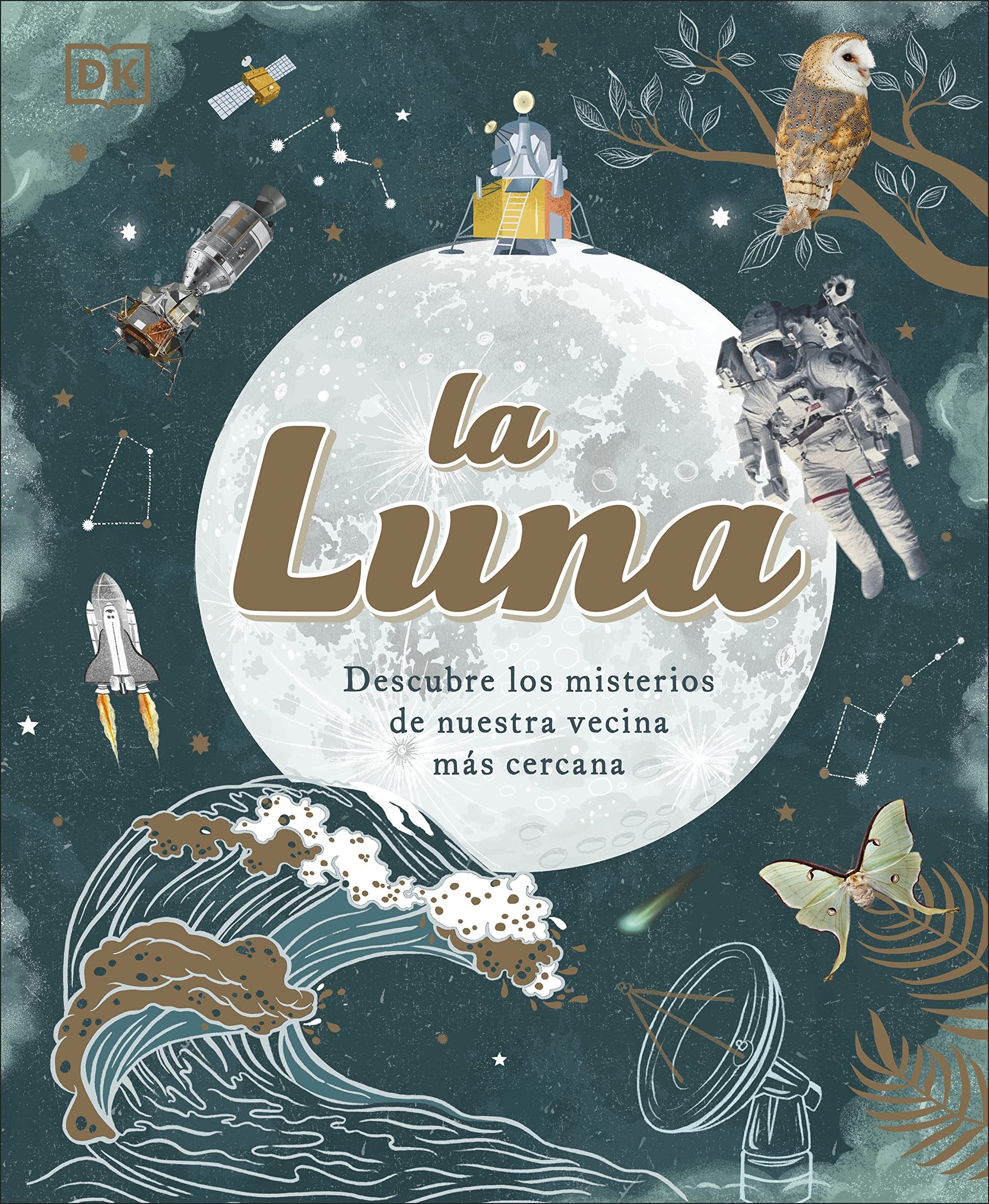 La Luna: Descubre los misterios de nuestra vecina más cercana (Enciclopedia visual juvenil)