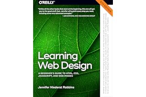 Learning Web Design: A Beginner's Guide to HTML, CSS, JavaScript, and Web Images