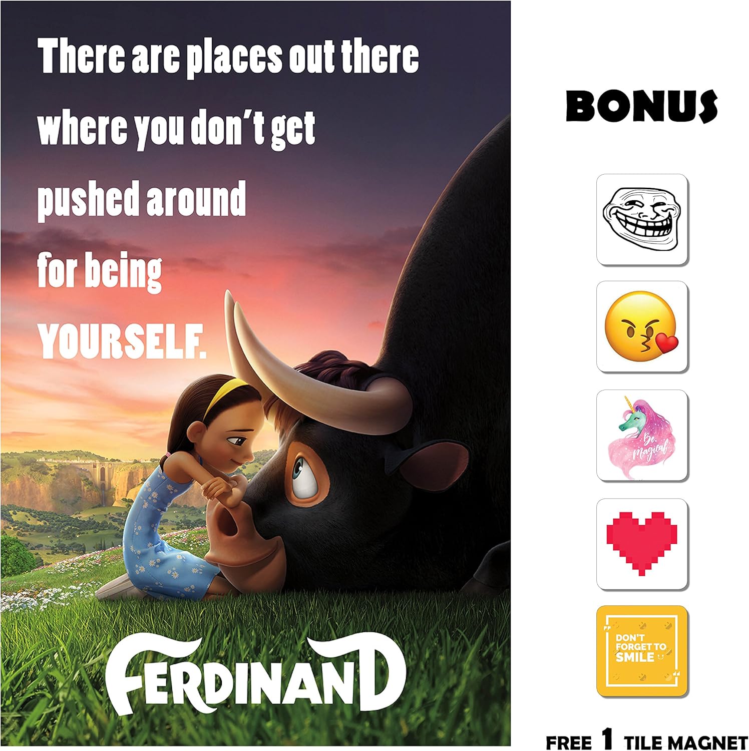 Movie Poster Ferdinand (2017) - Quote BE Yourself - 13 in x 19 in Flyer Borderless + Free 1 Tile Magnet