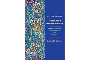 Indigenous Methodologies: Characteristics, Conversations, and Contexts, Second Edition