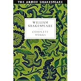 Arden Shakespeare Third Series Complete Works (The Arden Shakespeare Third Series)