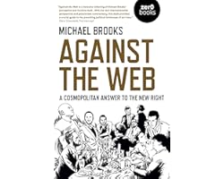 Against the Web: A Cosmopolitan Answer to the New Right