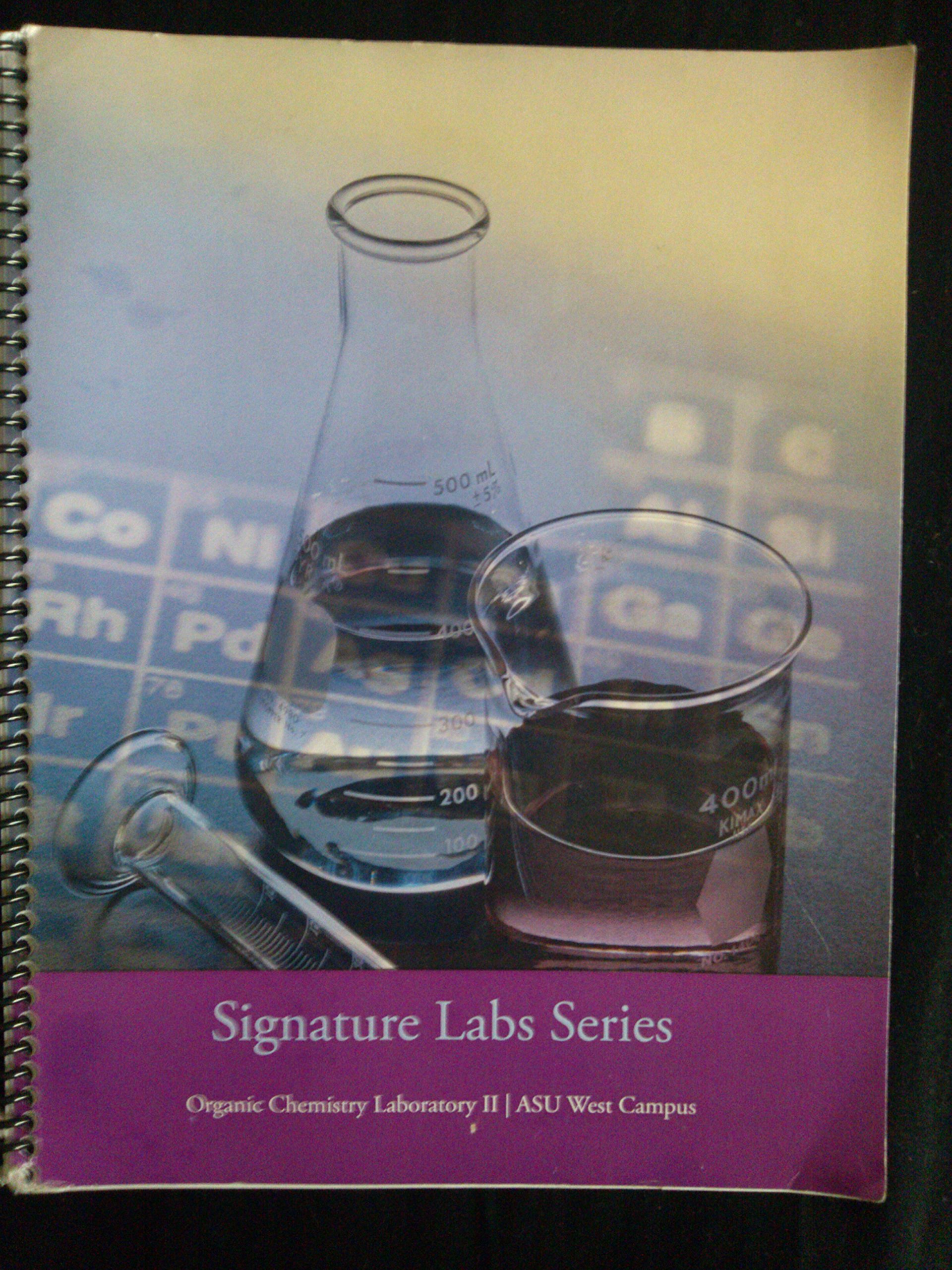Signature Labs Series: Organic Chemistry Laboratory II ASU West Campus  Spiral-bound – 2013
