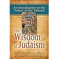 The Wisdom of Judaism: An Introduction to the Values of the Talmud