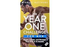 The Year One Challenge for Men: The Official Bigger Leaner Stronger Workout Journal (The Bigger Leaner Stronger Series Book 2