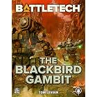 BattleTech: The Blackbird Gambit