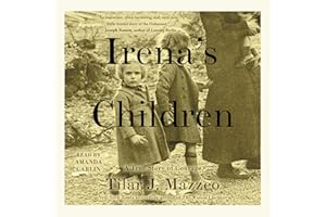 Irena's Children: The Extraordinary Story of the Woman Who Saved 2,500 Children from the Warsaw Ghetto