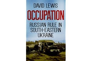 Occupation: Russian Rule in South-Eastern Ukraine