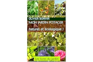 Mon jardin potager: naturel et écologique ! (French Edition)