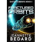 Fractured Orbits (Encoded Orbits Book 1)