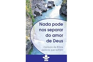 Nada pode nos separar do Amor de Deus: Consolo da Bíblia para os que sofrem (Portuguese Edition)