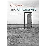 Chicano and Chicana Art: A Critical Anthology