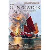 The Gunpowder Age: China, Military Innovation, and the Rise of the West in World History