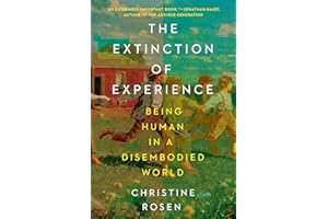 The Extinction of Experience: Being Human in a Disembodied World